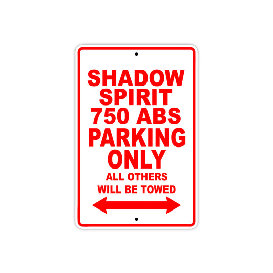 Shadow Spirit 750 ABS Motorcycle Parking Only All Others Will Be Towed Aluminum Metal Sign