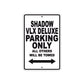Shadow VLX Deluxe Motorcycle Parking Only All Others Will Be Towed Aluminum Metal Sign