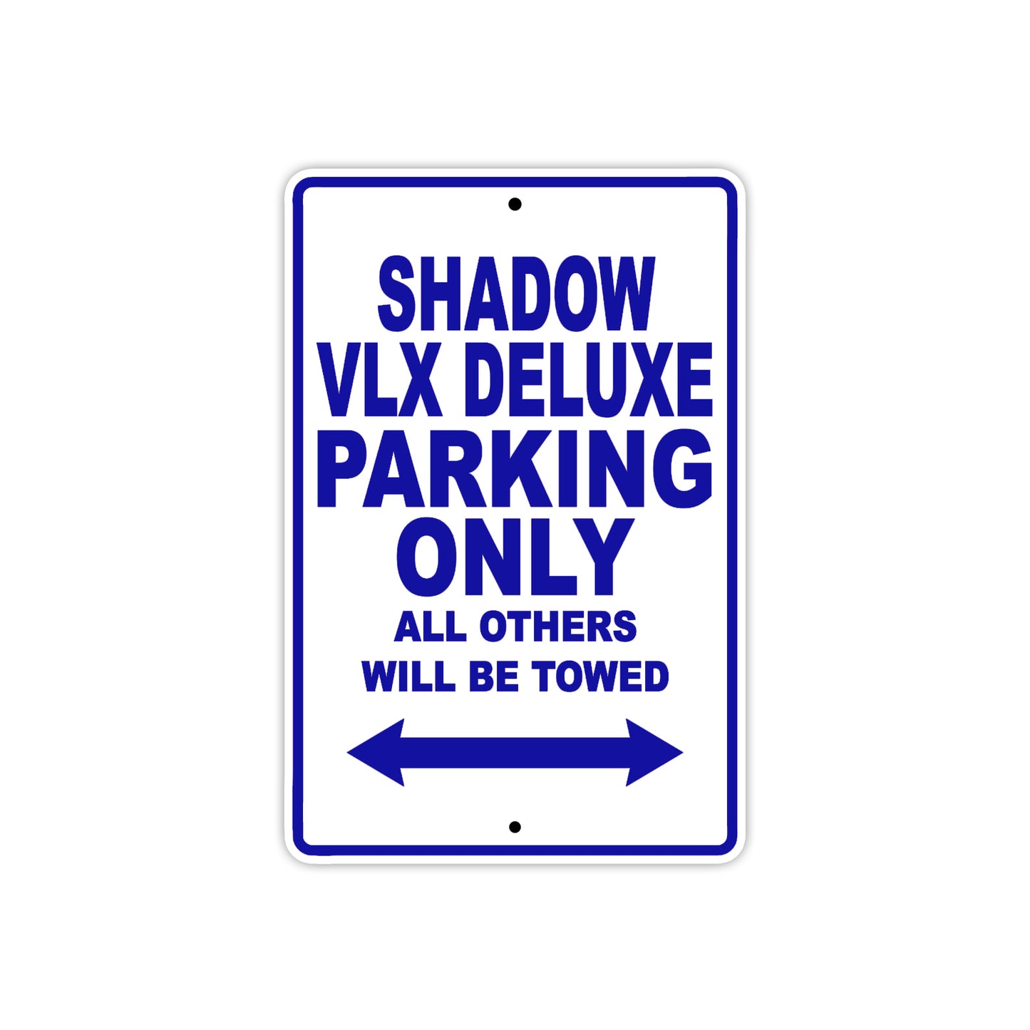 Shadow VLX Deluxe Motorcycle Parking Only All Others Will Be Towed Aluminum Metal Sign