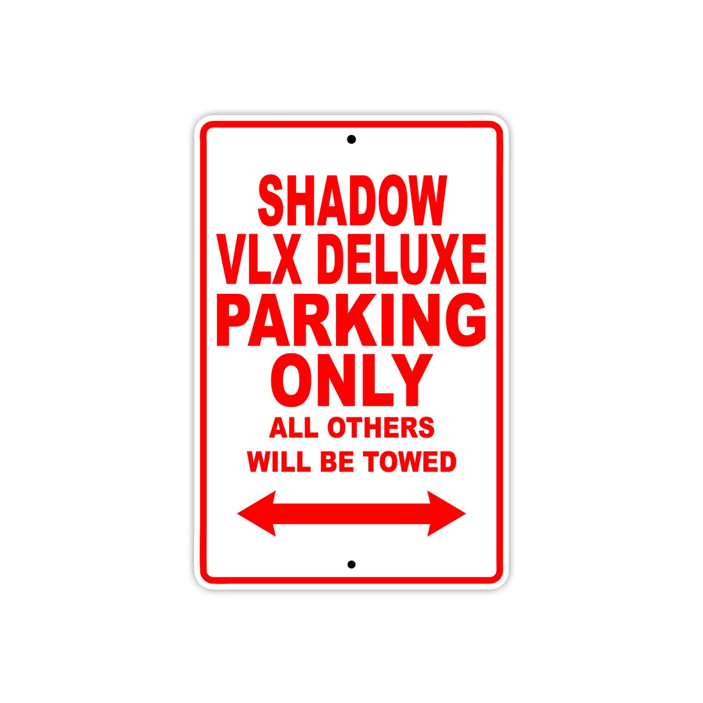 Shadow VLX Deluxe Motorcycle Parking Only All Others Will Be Towed Aluminum Metal Sign