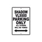Shadow VLX600 Motorcycle Parking Only All Others Will Be Towed Aluminum Metal Sign