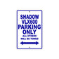 Shadow VLX600 Motorcycle Parking Only All Others Will Be Towed Aluminum Metal Sign