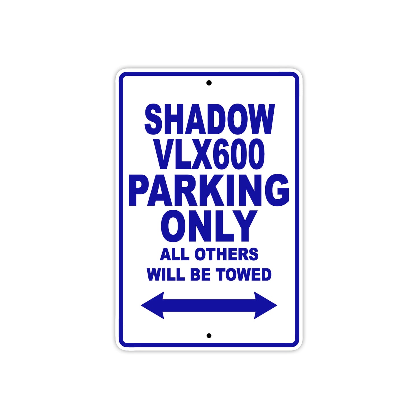 Shadow VLX600 Motorcycle Parking Only All Others Will Be Towed Aluminum Metal Sign