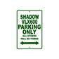 Shadow VLX600 Motorcycle Parking Only All Others Will Be Towed Aluminum Metal Sign