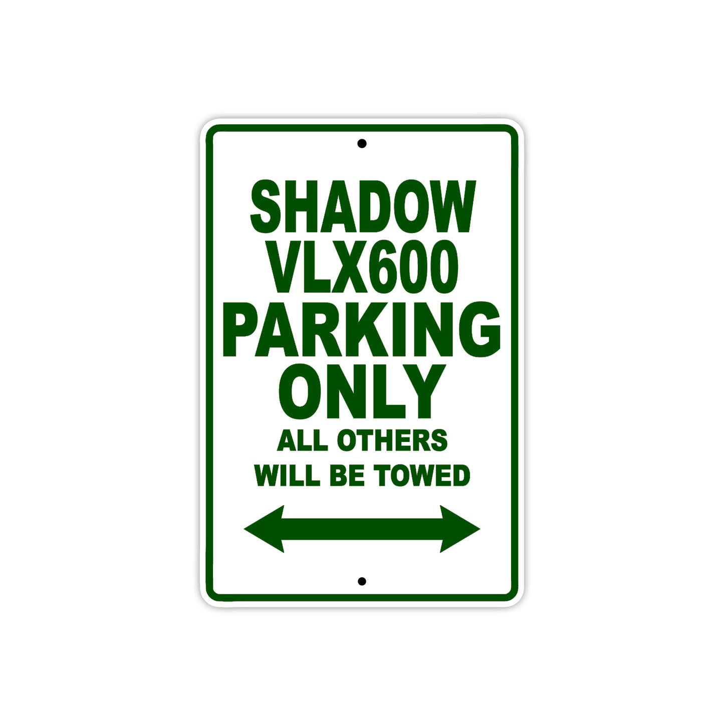 Shadow VLX600 Motorcycle Parking Only All Others Will Be Towed Aluminum Metal Sign