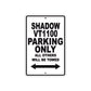 Shadow VT1100 Motorcycle Parking Only All Others Will Be Towed Aluminum Metal Sign