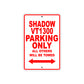 Shadow VT1300 Motorcycle Parking Only All Others Will Be Towed Aluminum Metal Sign