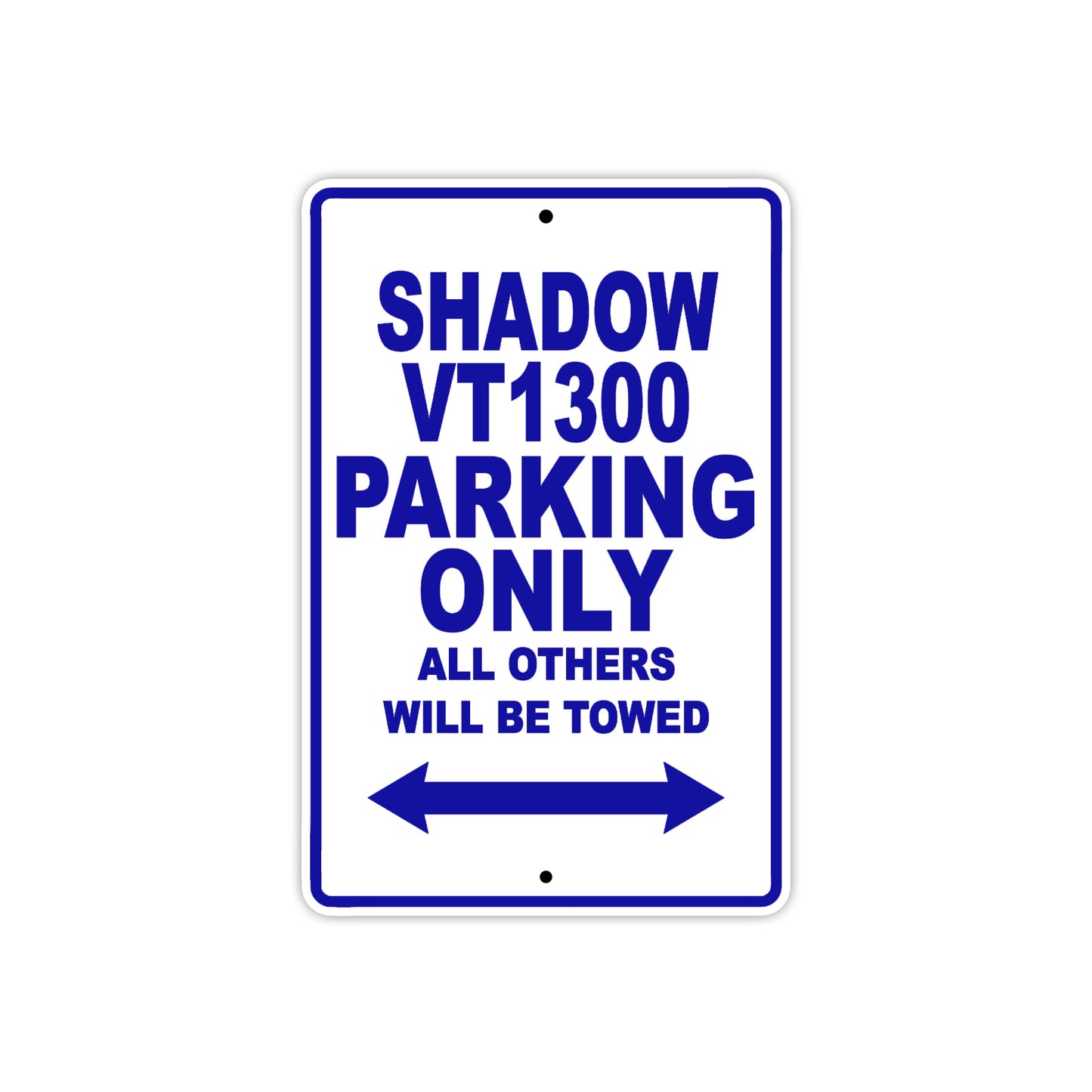 Shadow VT1300 Motorcycle Parking Only All Others Will Be Towed Aluminum Metal Sign