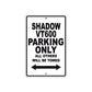 Shadow VT600 Motorcycle Parking Only All Others Will Be Towed Aluminum Metal Sign