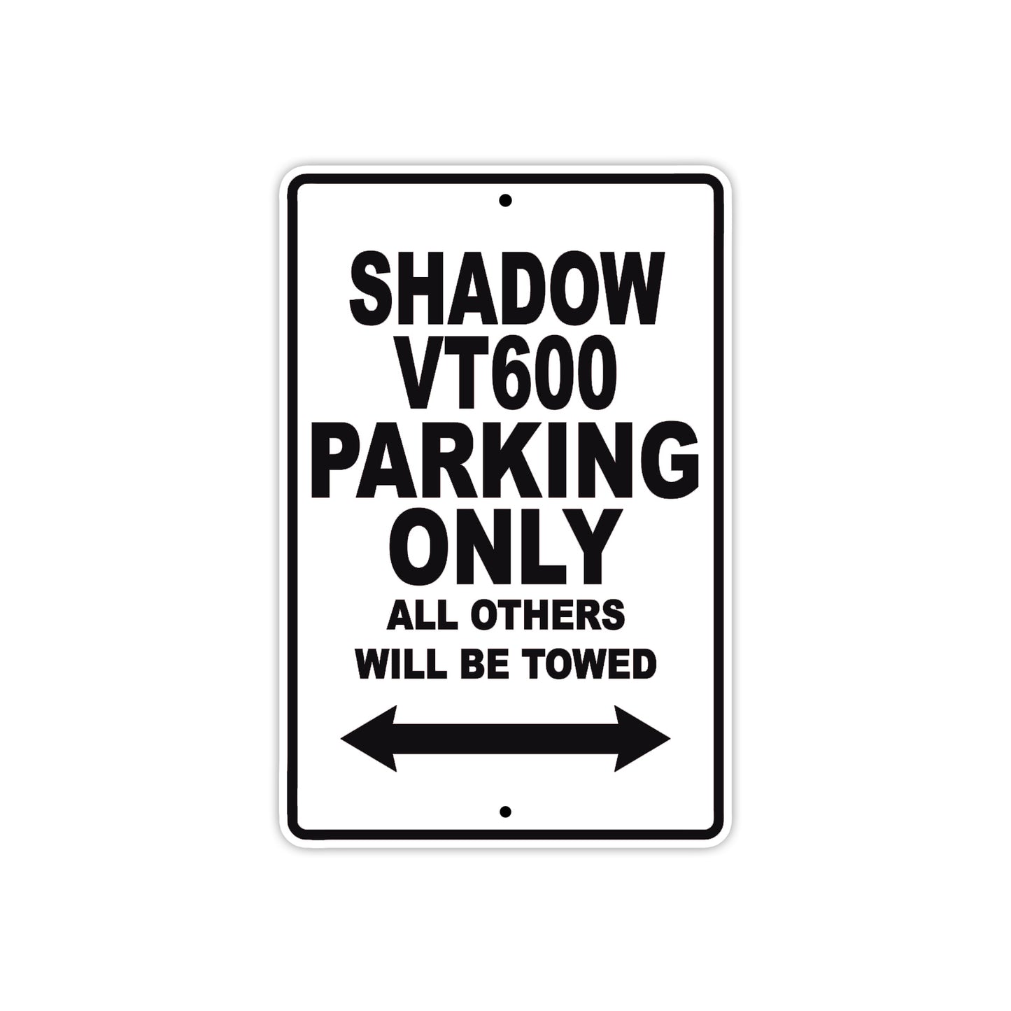 Shadow VT600 Motorcycle Parking Only All Others Will Be Towed Aluminum Metal Sign