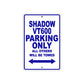 Shadow VT600 Motorcycle Parking Only All Others Will Be Towed Aluminum Metal Sign