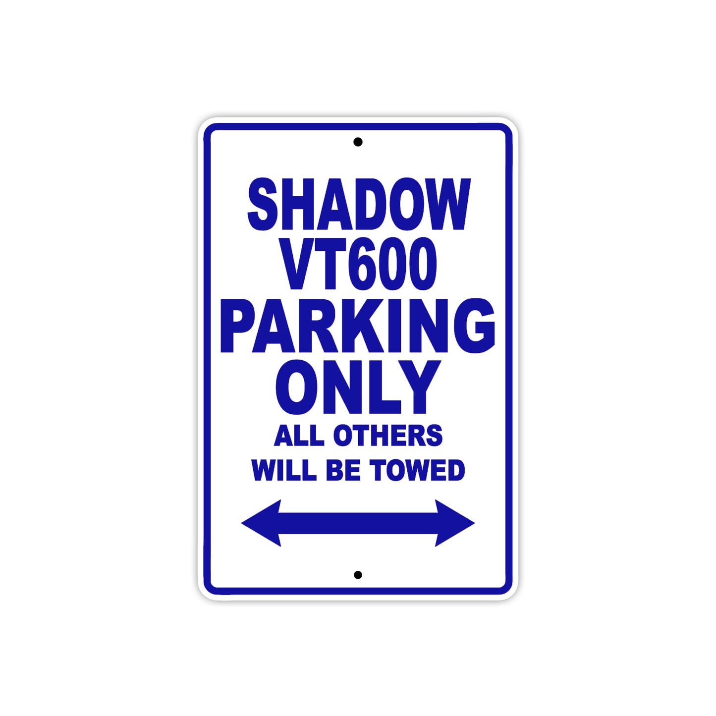 Shadow VT600 Motorcycle Parking Only All Others Will Be Towed Aluminum Metal Sign