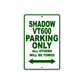 Shadow VT600 Motorcycle Parking Only All Others Will Be Towed Aluminum Metal Sign