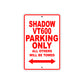 Shadow VT600 Motorcycle Parking Only All Others Will Be Towed Aluminum Metal Sign