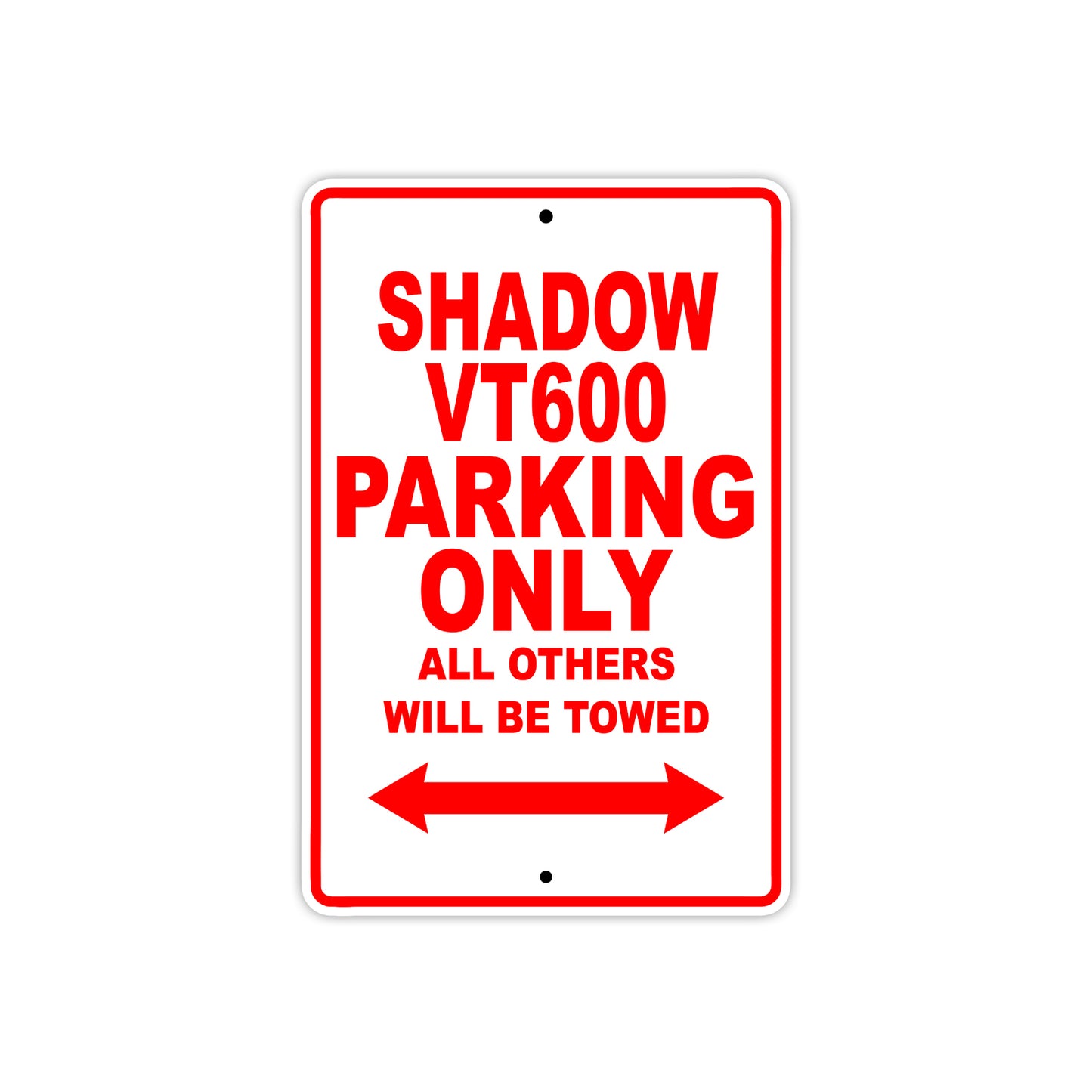 Shadow VT600 Motorcycle Parking Only All Others Will Be Towed Aluminum Metal Sign