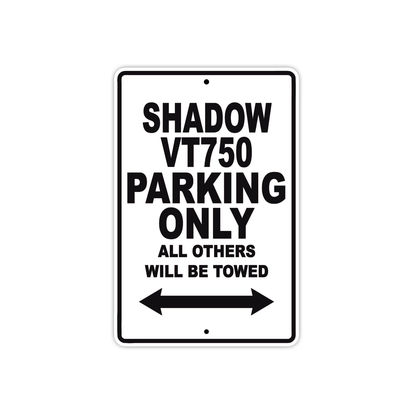 Shadow VT750 Motorcycle Parking Only All Others Will Be Towed Aluminum Metal Sign