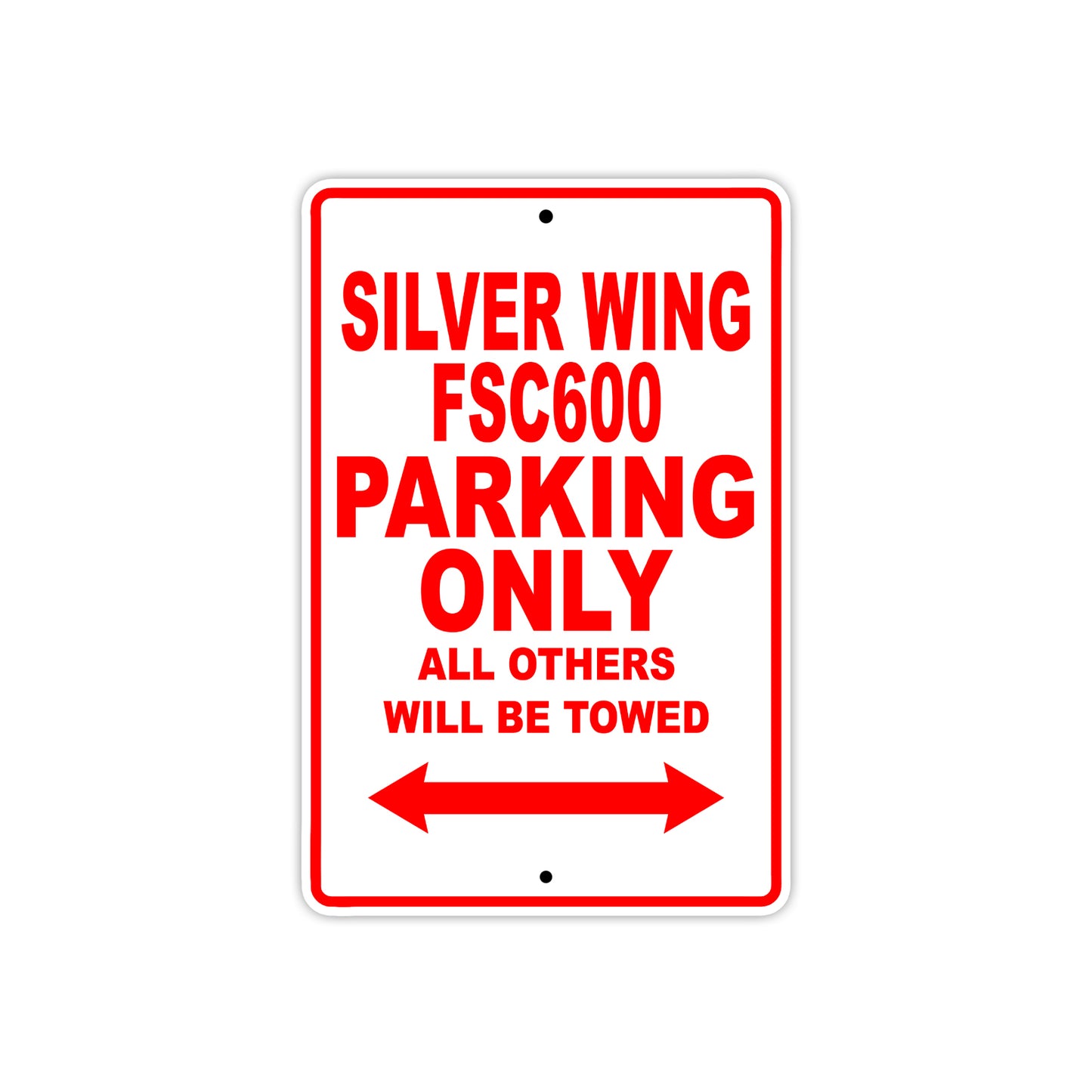 Silver Wing FSC600 Motorcycle Parking Only All Others Will Be Towed Aluminum Metal Sign