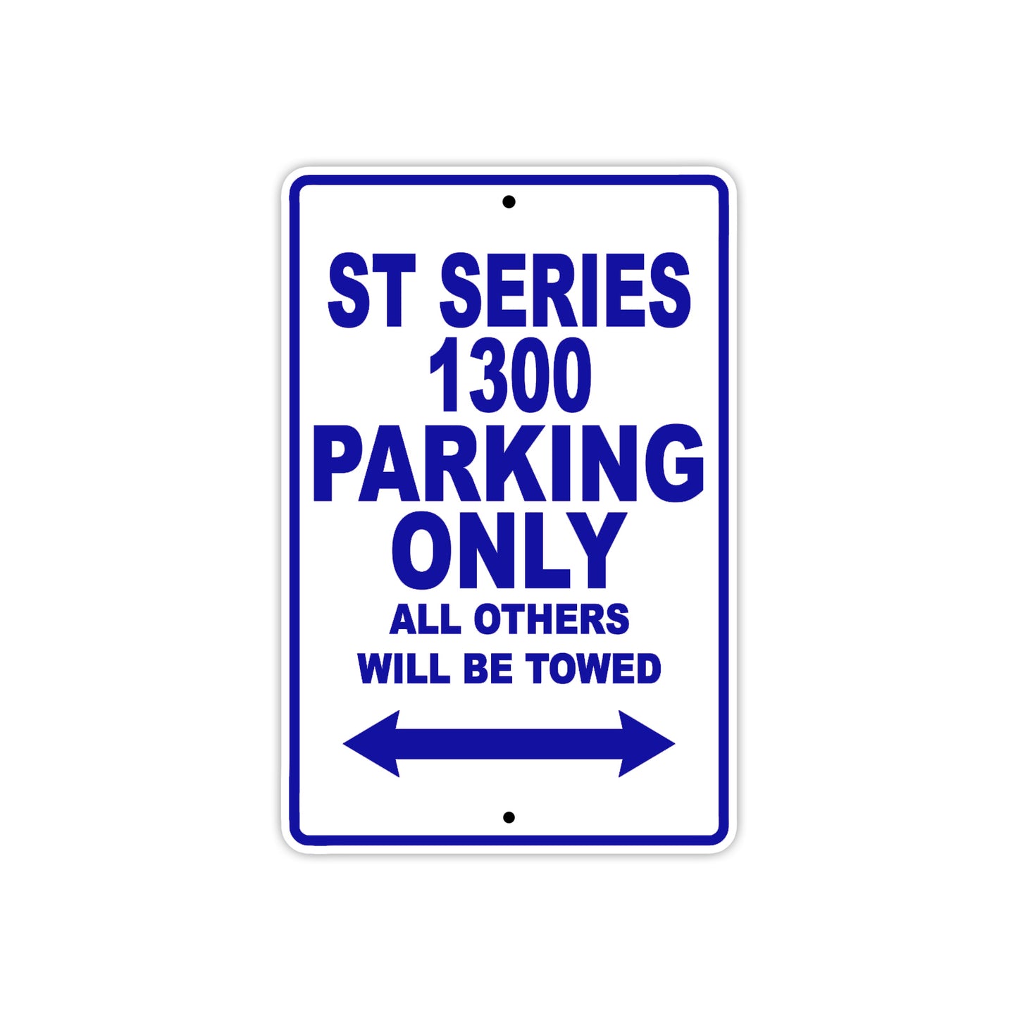 ST Series 1300 Motorcycle Parking Only All Others Will Be Towed Aluminum Metal Sign