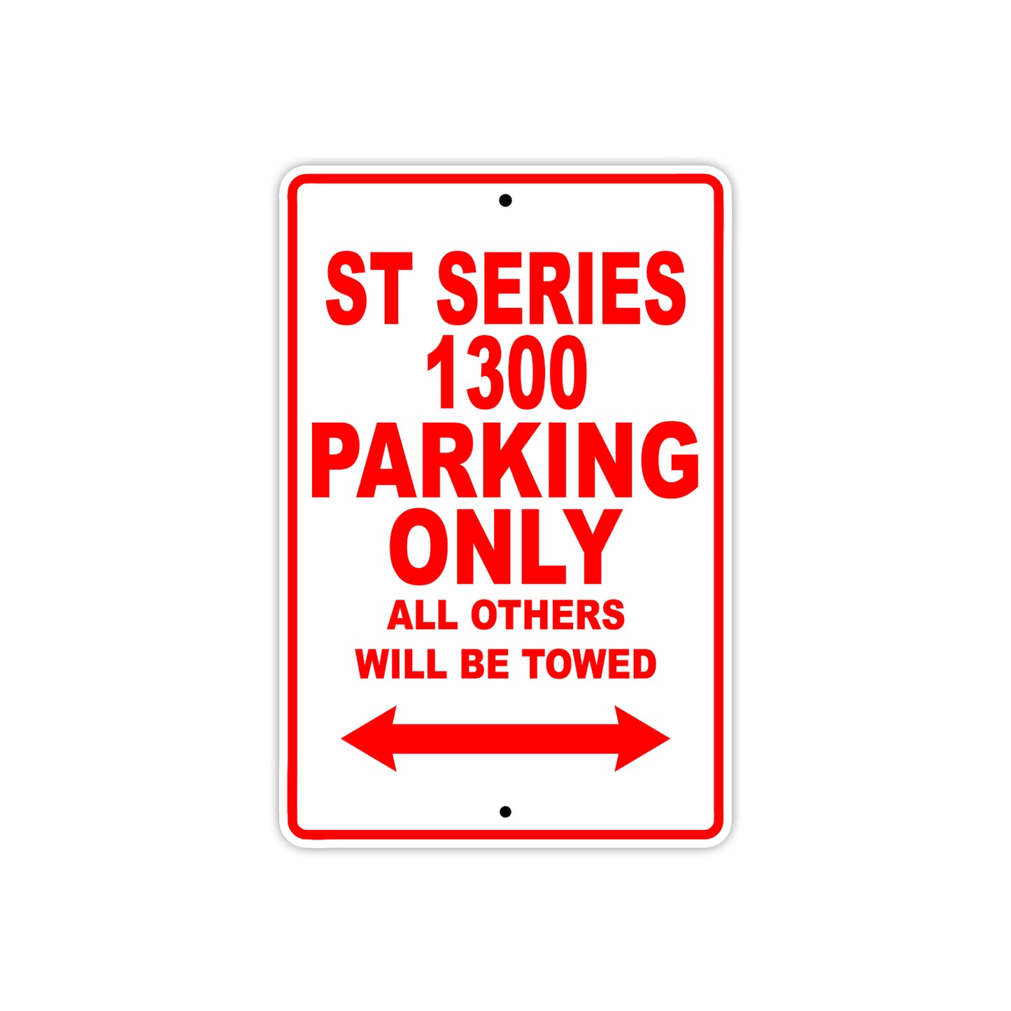 ST Series 1300 Motorcycle Parking Only All Others Will Be Towed Aluminum Metal Sign