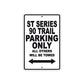 ST Series 90 Trail Motorcycle Parking Only All Others Will Be Towed Aluminum Metal Sign