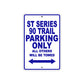 ST Series 90 Trail Motorcycle Parking Only All Others Will Be Towed Aluminum Metal Sign