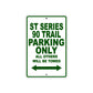 ST Series 90 Trail Motorcycle Parking Only All Others Will Be Towed Aluminum Metal Sign