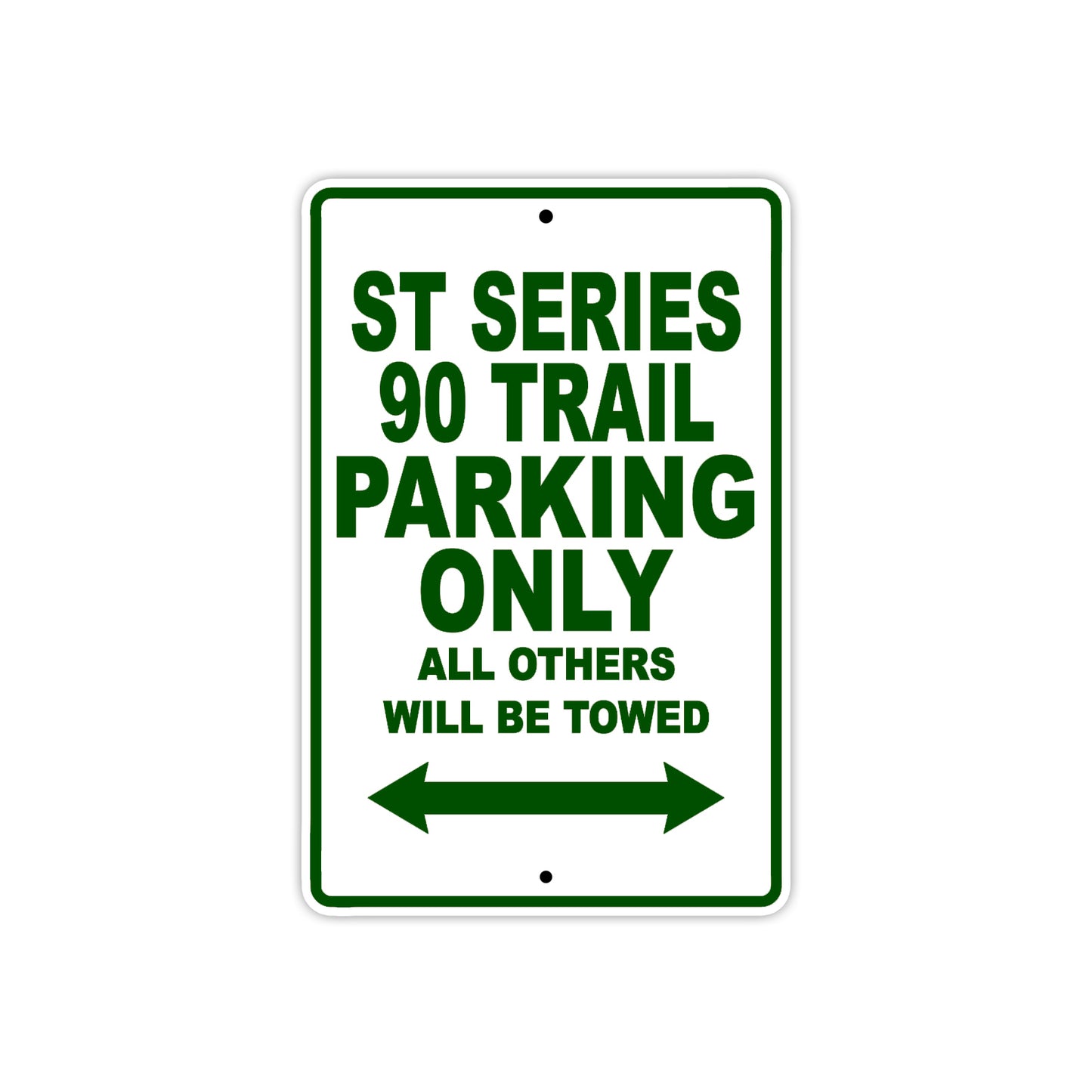 ST Series 90 Trail Motorcycle Parking Only All Others Will Be Towed Aluminum Metal Sign