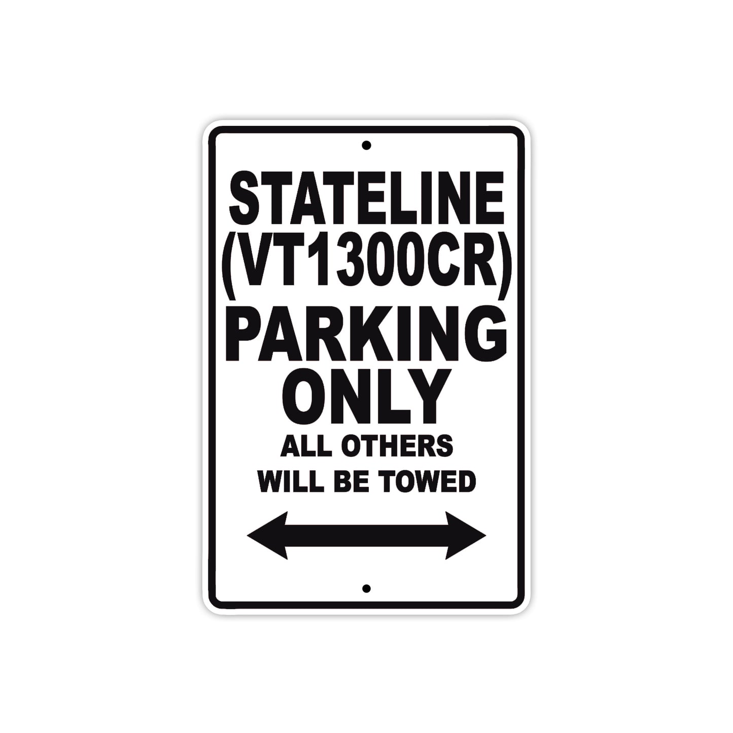 Stateline (VT1300CR) Motorcycle Parking Only All Others Will Be Towed Aluminum Metal Sign