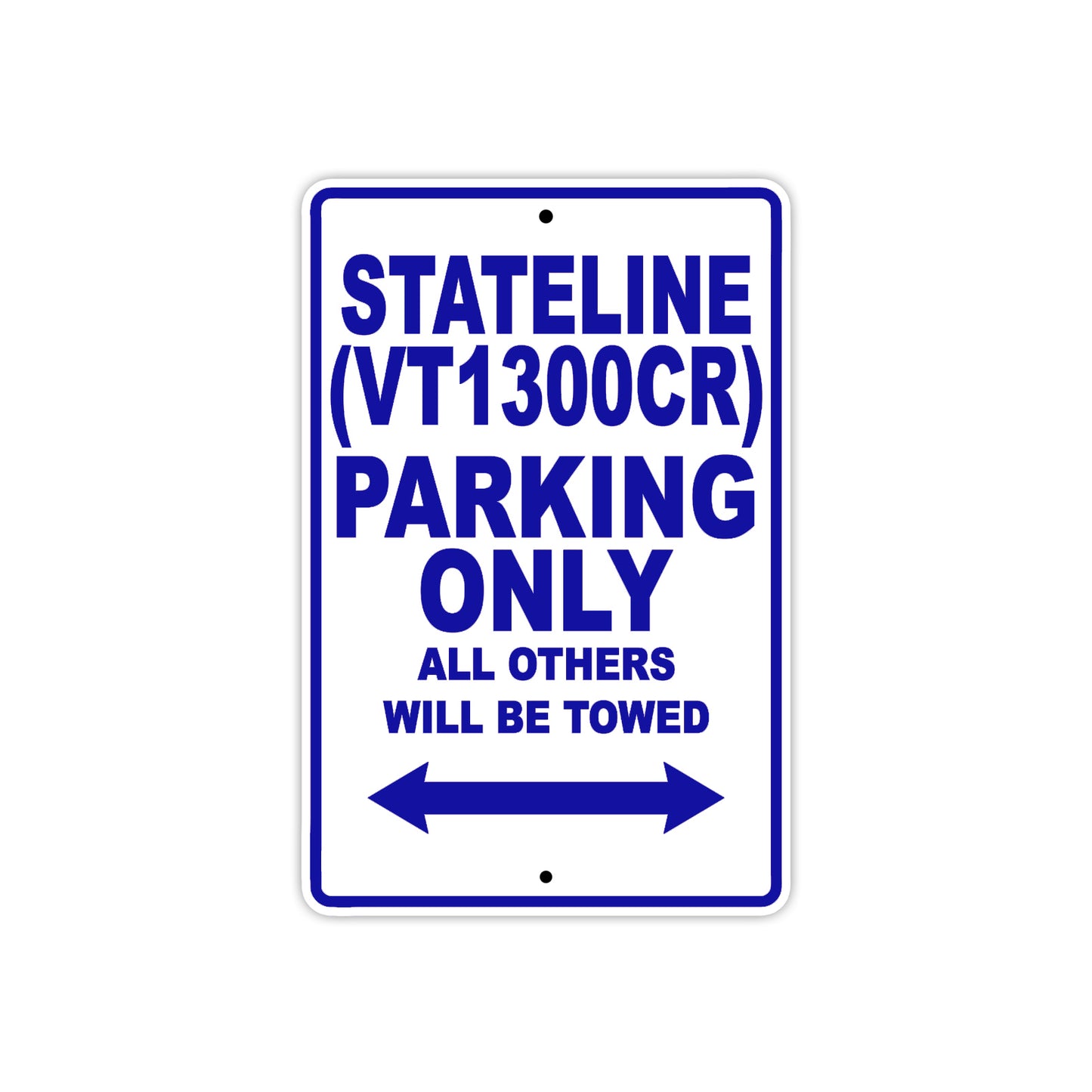 Stateline (VT1300CR) Motorcycle Parking Only All Others Will Be Towed Aluminum Metal Sign
