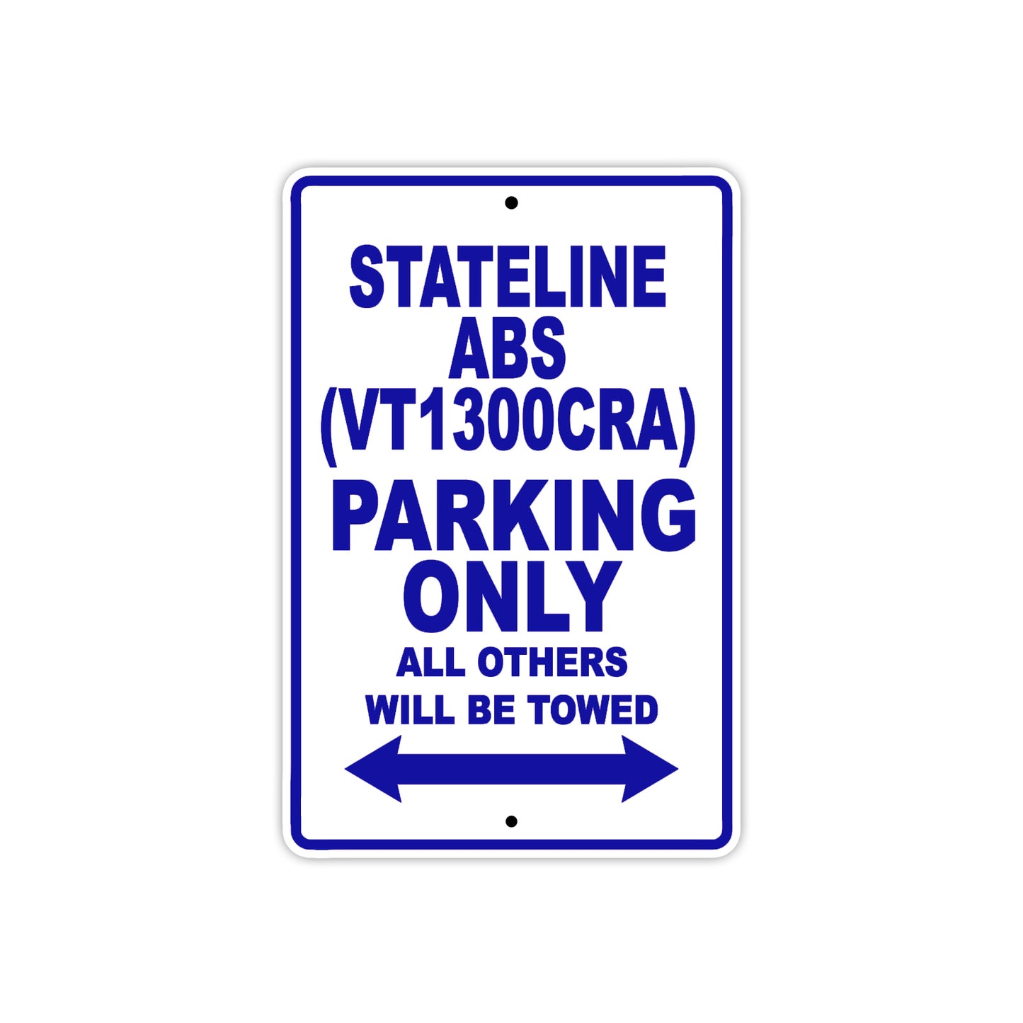 Stateline ABS (VT1300CRA) Motorcycle Parking Only All Others Will Be Towed Aluminum Metal Sign