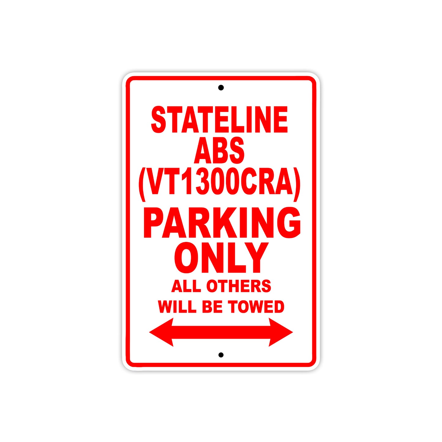 Stateline ABS (VT1300CRA) Motorcycle Parking Only All Others Will Be Towed Aluminum Metal Sign