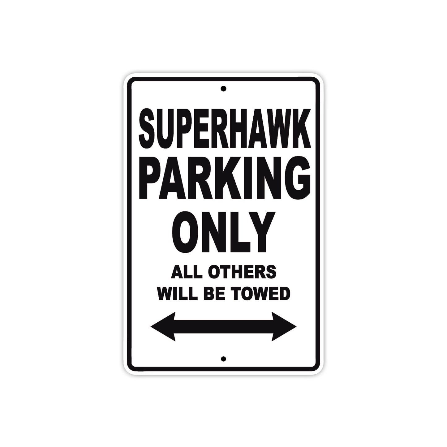 Superhawk Motorcycle Parking Only All Others Will Be Towed Aluminum Metal Sign
