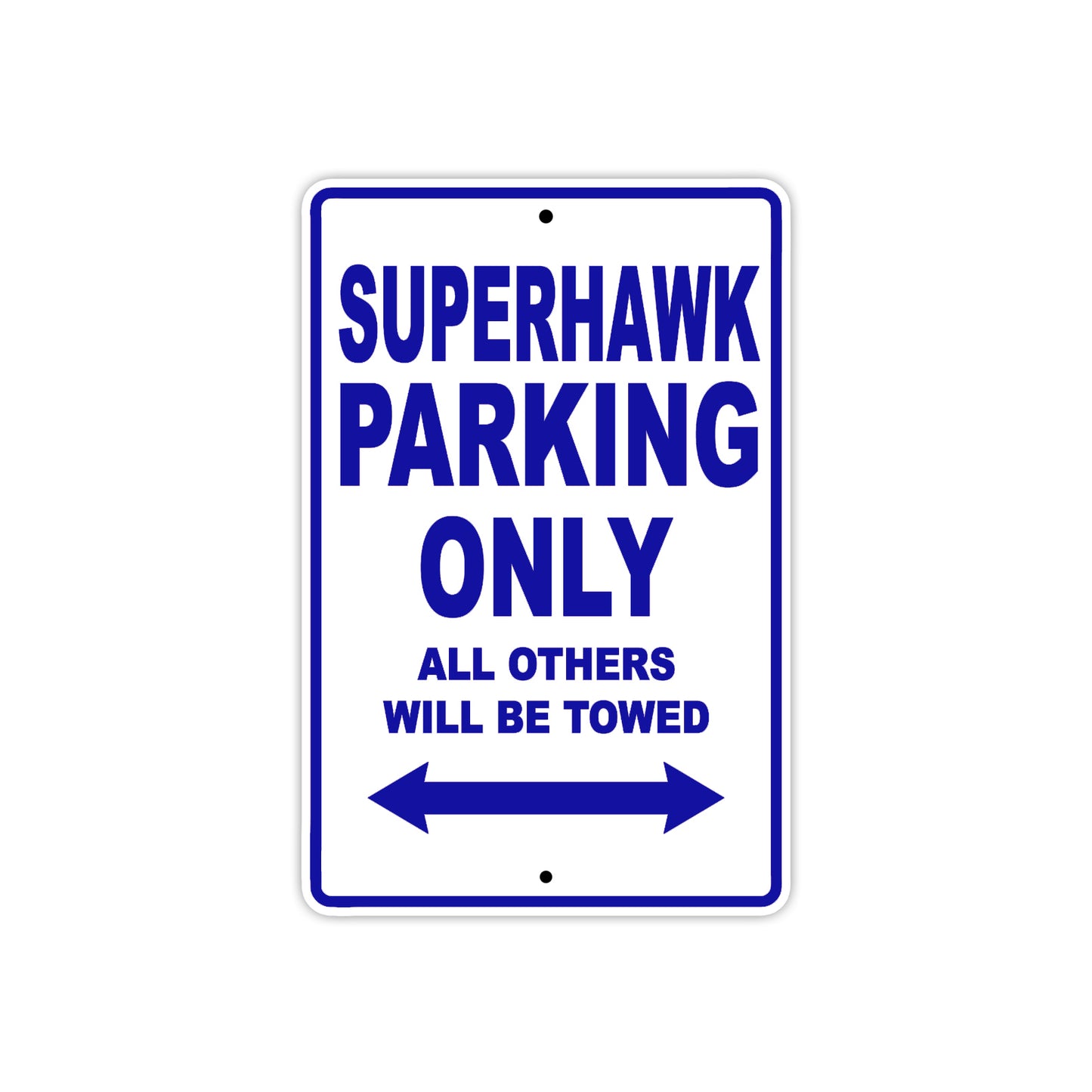 Superhawk Motorcycle Parking Only All Others Will Be Towed Aluminum Metal Sign