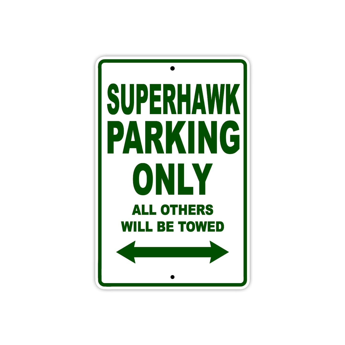 Superhawk Motorcycle Parking Only All Others Will Be Towed Aluminum Metal Sign