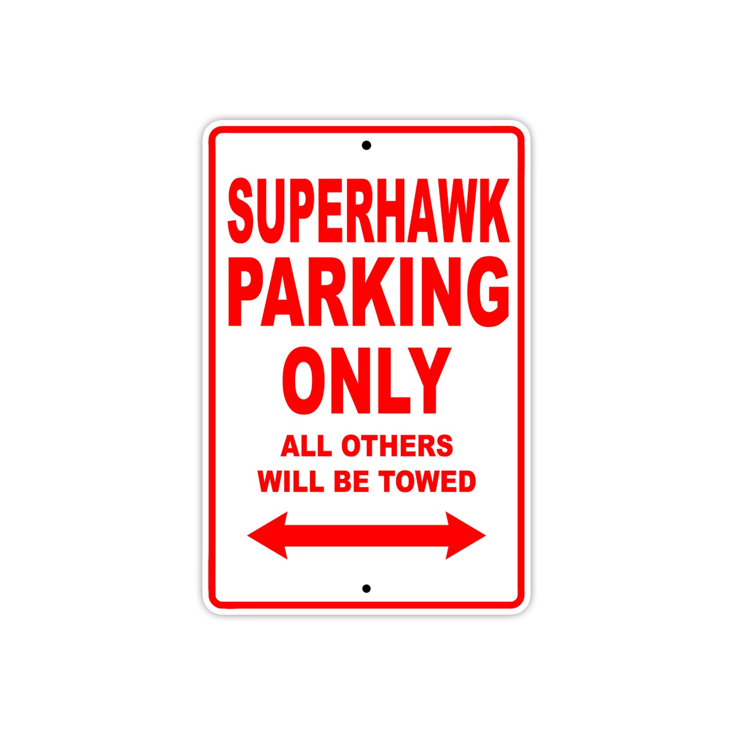 Superhawk Motorcycle Parking Only All Others Will Be Towed Aluminum Metal Sign