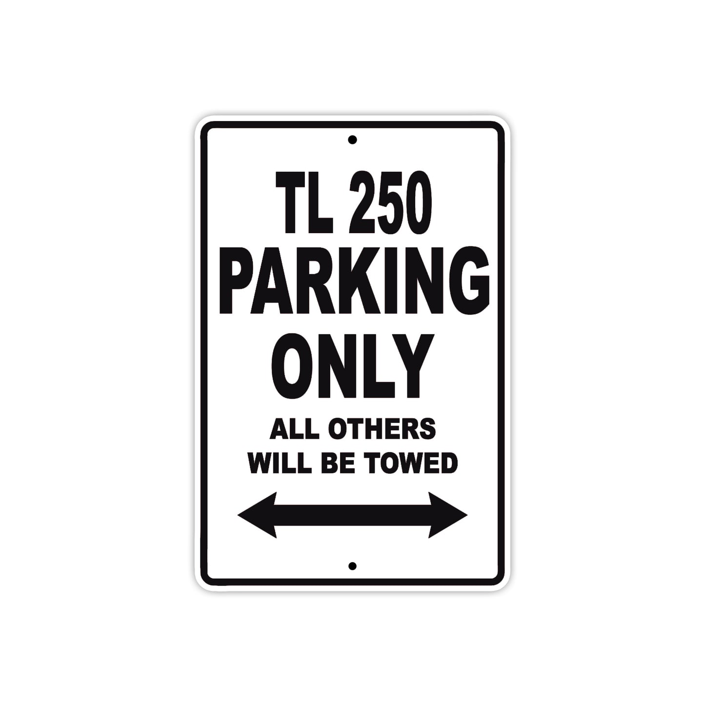 TL 250 Motorcycle Parking Only All Others Will Be Towed Aluminum Metal Sign