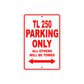 TL 250 Motorcycle Parking Only All Others Will Be Towed Aluminum Metal Sign