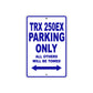 TRX 250EX Motorcycle Parking Only All Others Will Be Towed Aluminum Metal Sign