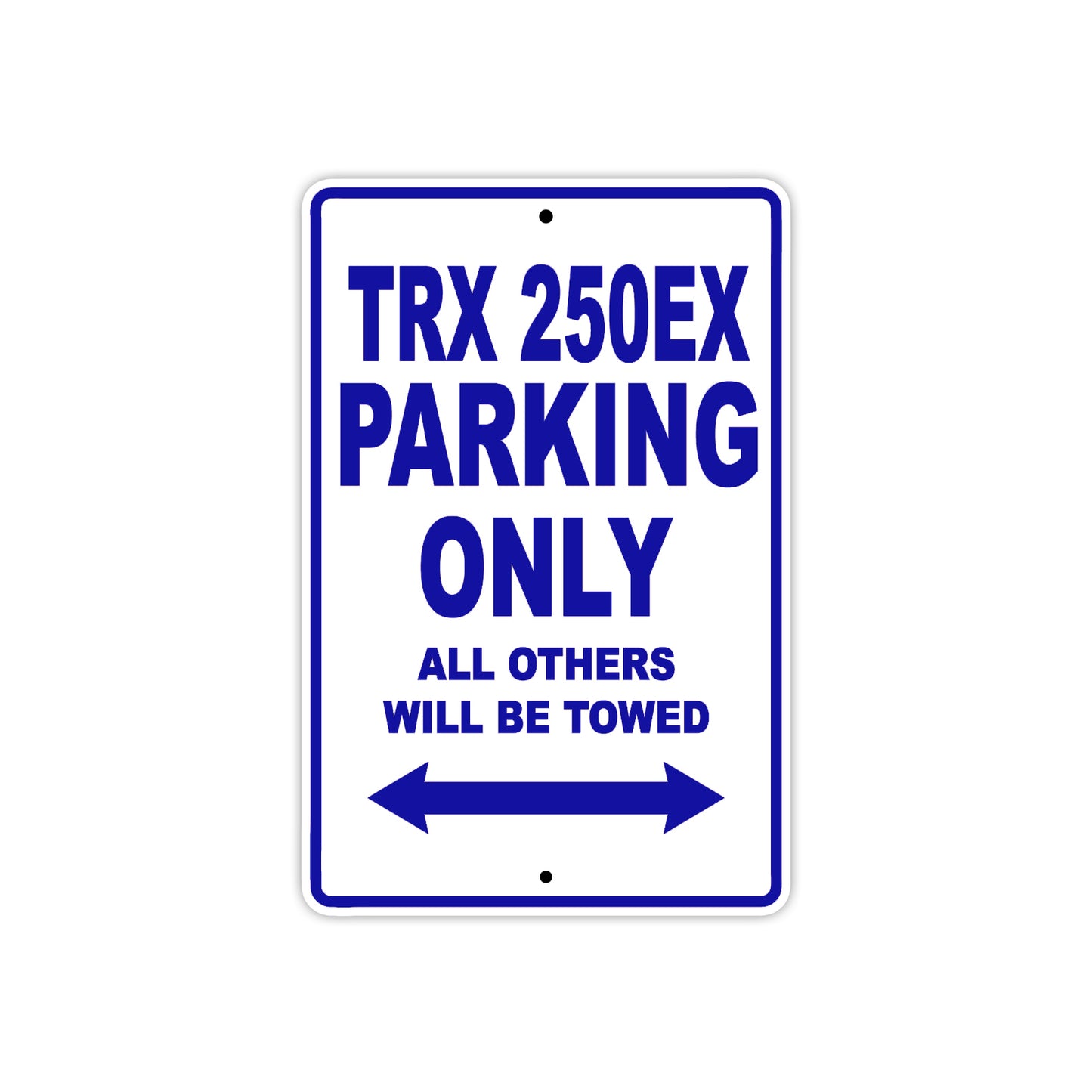 TRX 250EX Motorcycle Parking Only All Others Will Be Towed Aluminum Metal Sign
