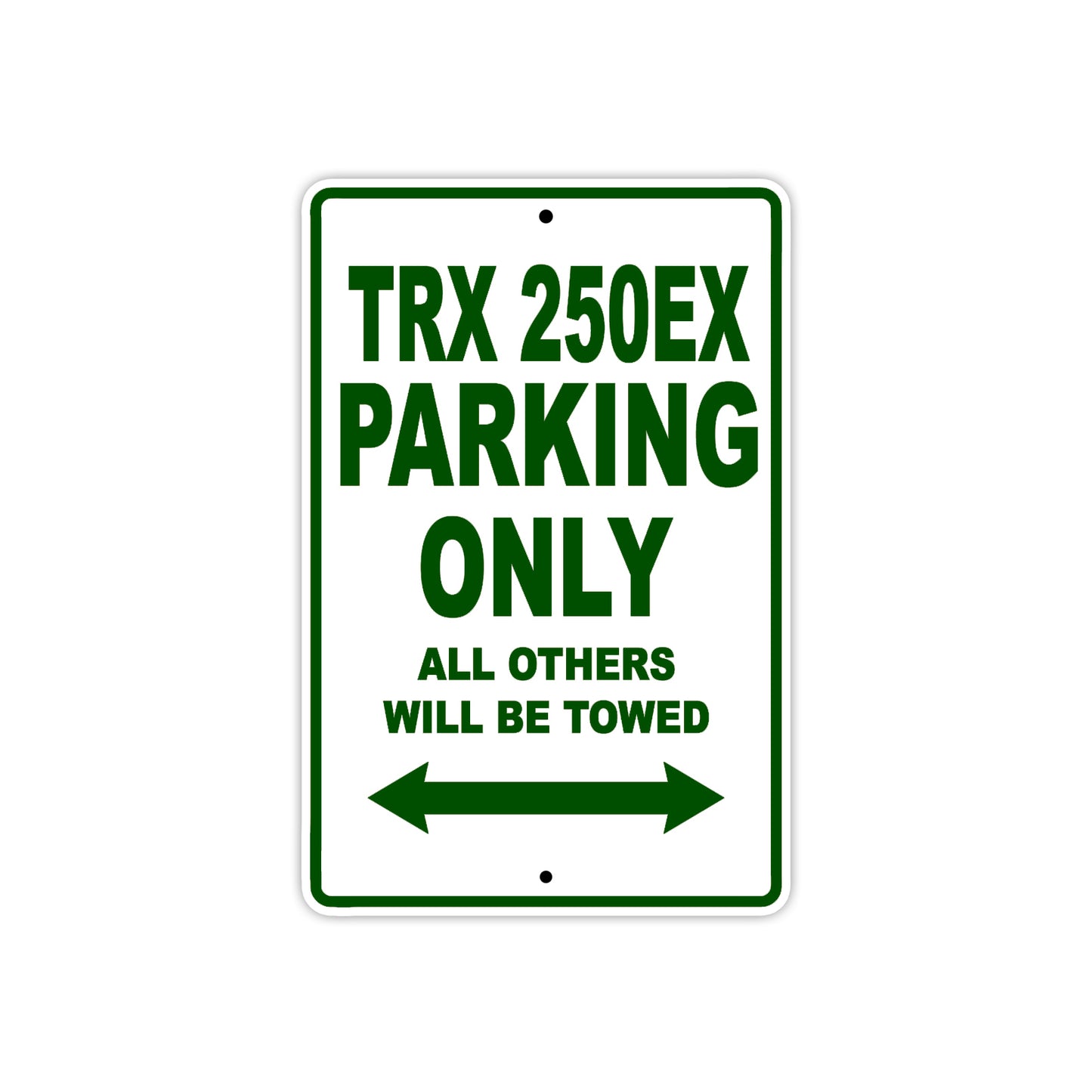 TRX 250EX Motorcycle Parking Only All Others Will Be Towed Aluminum Metal Sign