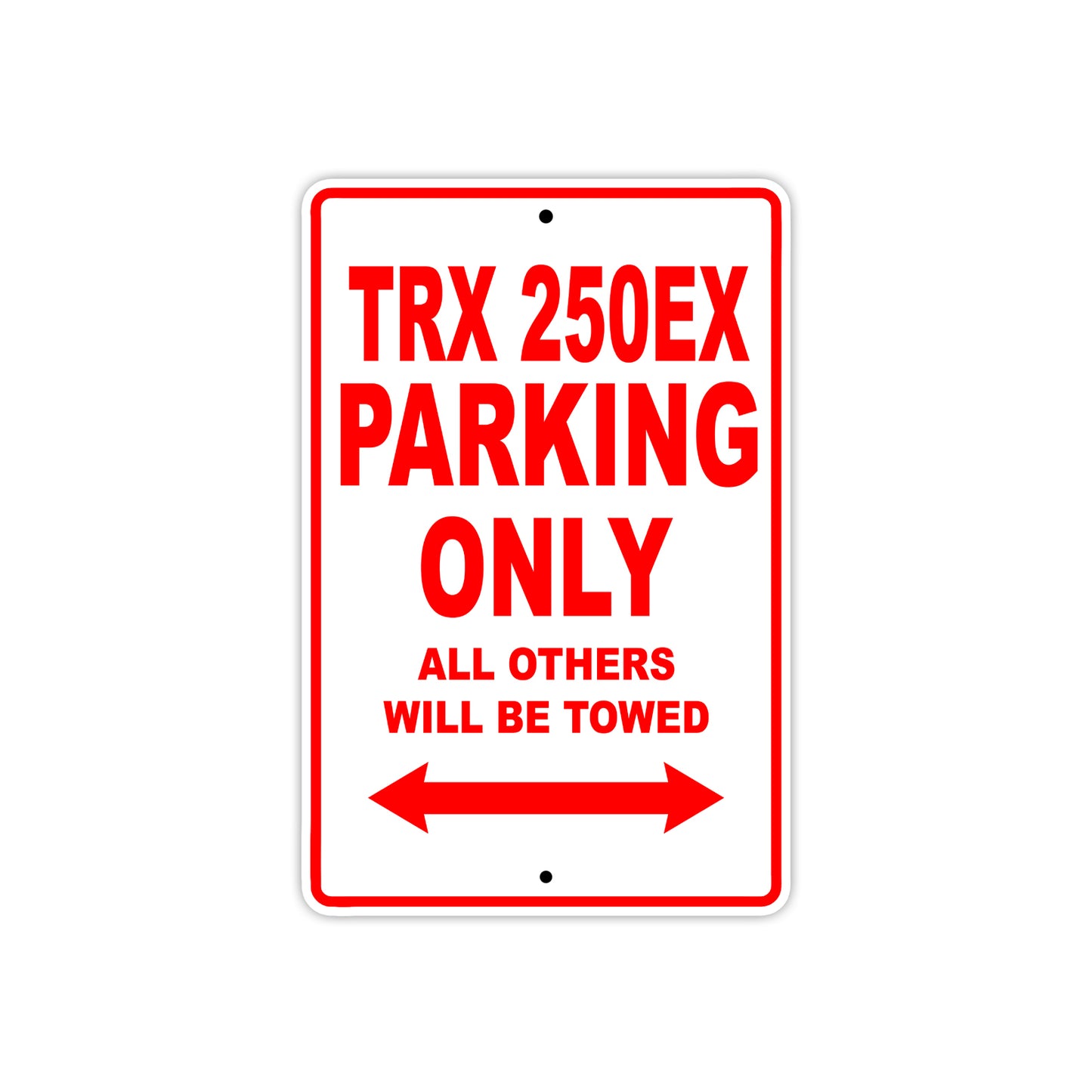 TRX 250EX Motorcycle Parking Only All Others Will Be Towed Aluminum Metal Sign