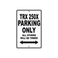 TRX 250X Motorcycle Parking Only All Others Will Be Towed Aluminum Metal Sign