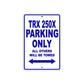 TRX 250X Motorcycle Parking Only All Others Will Be Towed Aluminum Metal Sign