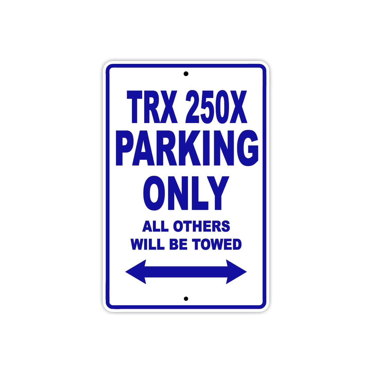 TRX 250X Motorcycle Parking Only All Others Will Be Towed Aluminum Metal Sign