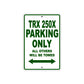 TRX 250X Motorcycle Parking Only All Others Will Be Towed Aluminum Metal Sign