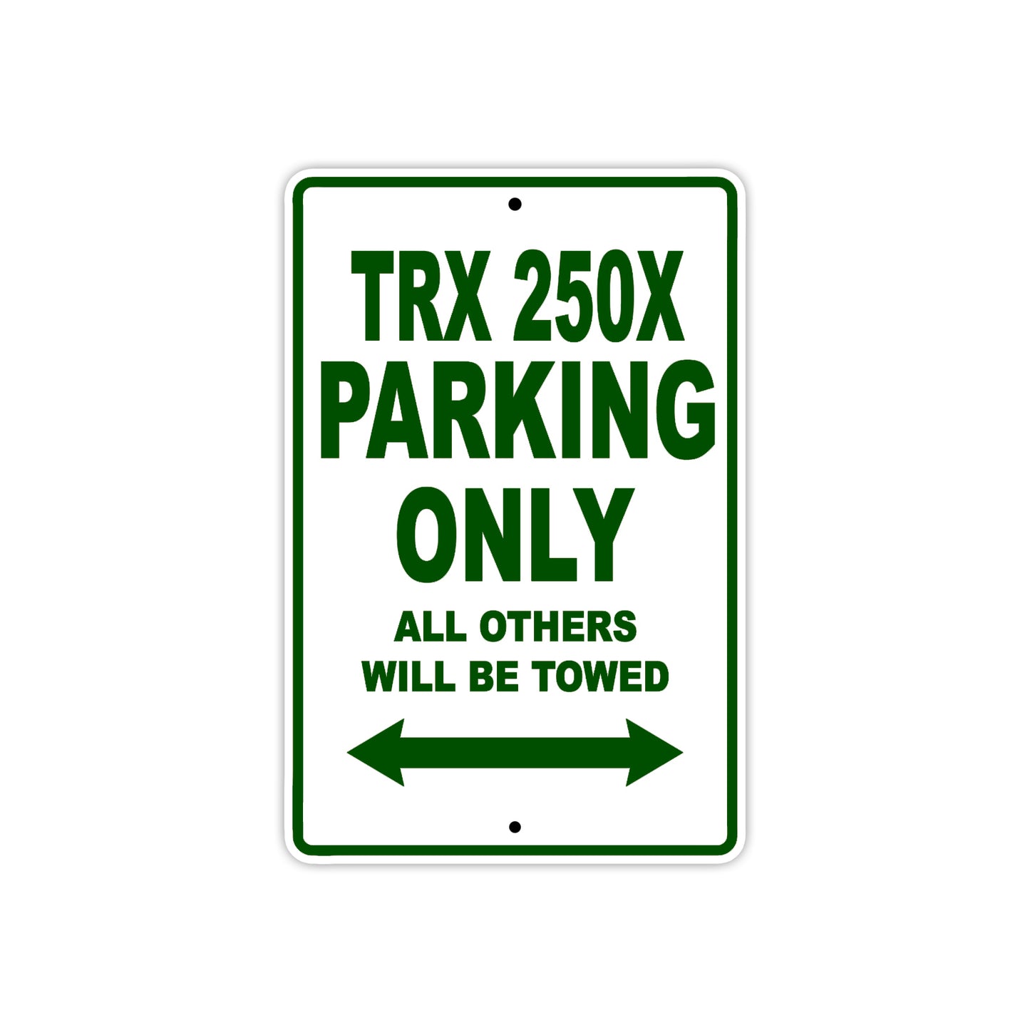 TRX 250X Motorcycle Parking Only All Others Will Be Towed Aluminum Metal Sign
