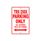 TRX 250X Motorcycle Parking Only All Others Will Be Towed Aluminum Metal Sign