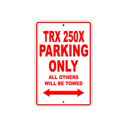 TRX 250X Motorcycle Parking Only All Others Will Be Towed Aluminum Metal Sign