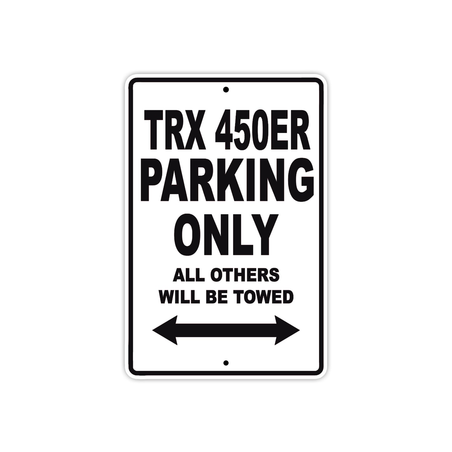 TRX 450ER Motorcycle Parking Only All Others Will Be Towed Aluminum Metal Sign