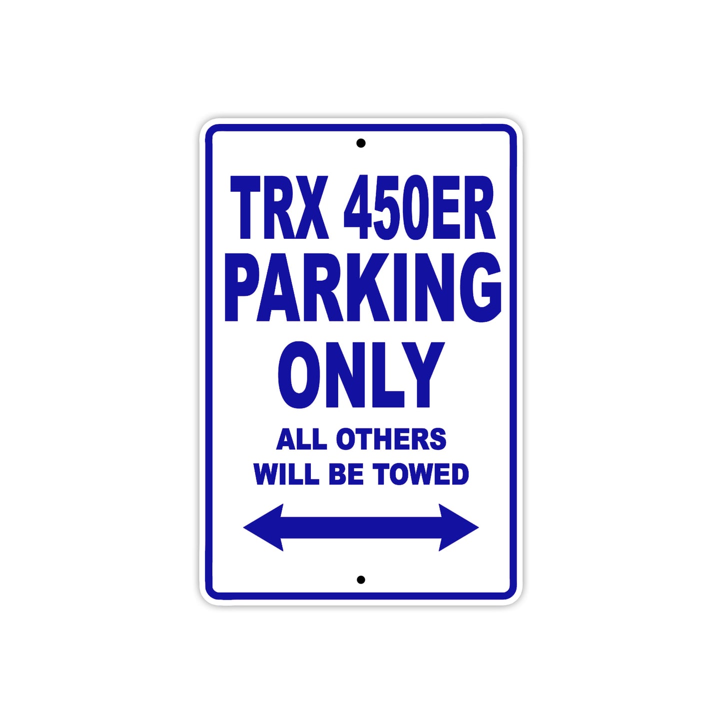 TRX 450ER Motorcycle Parking Only All Others Will Be Towed Aluminum Metal Sign
